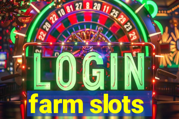 farm slots